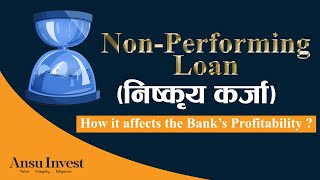 NonPerforming Loan NPL। How it affects the Bank’s Profitability  Ansu Invest [upl. by Iives]