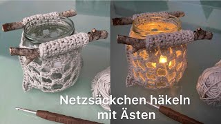 Netzsäckchen häkeln mit Ästen [upl. by Waylan]