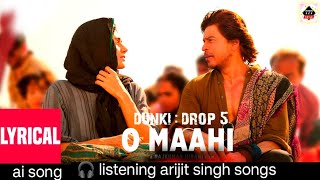 Dunki O Maahi Full Video  Shah Rukh Khan  Taapsee Pannu  Pritam  Arijit Singh  Irshad Kamil [upl. by Johny750]