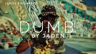 Jaden quotDumb  Lyrics Meaning and Explanation [upl. by Flavian]