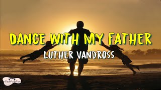 Luther Vandross  Dance With My Father Lyrics [upl. by Arty391]