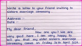 Write a letter to your friend inviting him to attend sisters marriage  Letter writing [upl. by Rohpotsirhc]