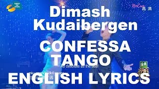 Dimash Kudaibergen Confessa  Tango  English Lyrics [upl. by Carmel379]