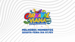 MELHORES MOMENTOS DA PRÉVIA DO CARNAVAL DE VIANA 2024  QUARTAFEIRA DIA 07FEVEREIRO [upl. by Meer]