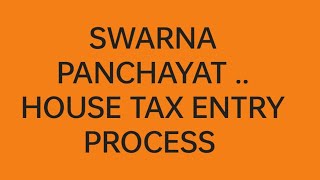 SWARNA PANCHAYAT  HOUSE TAX ENTRY PROCESS [upl. by Davidoff]