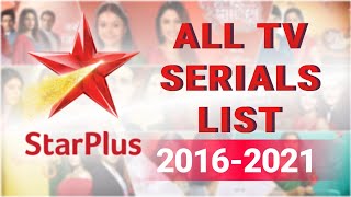 2016 To 2021 All Tv Serials Of Star Plus Part 3 [upl. by Nimref368]