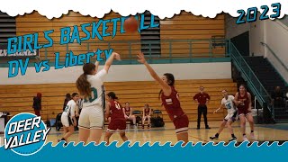 DV Girls Basketball vs Liberty 12023 [upl. by Zeret434]