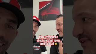 Pirro rivelazione allucinante sul nuovo tester Ducati [upl. by Quackenbush]