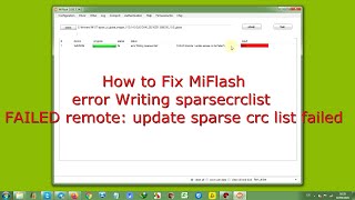 How to Fix MiFlash error Writing sparsecrclist FAILED remote update sparse crc list failed [upl. by Hjerpe]