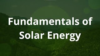 Fundamentals of Solar Energy [upl. by Kylah]