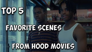 RANKING MY TOP 5 FAVORITE HOOD MOVIE SCENES [upl. by Herstein118]