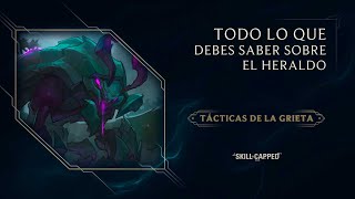 TácticasDeLaGrieta Todo lo que debes saber sobre El Heraldo  Gameplay  League of Legends [upl. by Dittman200]