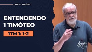 01 Entendendo 1 Timóteo  1Tm 1 12 [upl. by Asiaj]