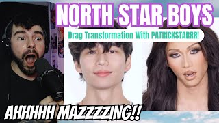 NORTH STAR BOYS  Drag Transformation with PatrickStarrr Reaction [upl. by Thenna18]