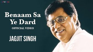 Jagjit Singh  Benaam Sa Ye Dard Official Video  Ghazal Song  Hindi Ghazal [upl. by Michel27]