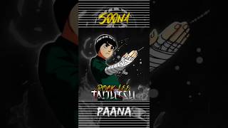 ‼️quot Soona paana 🥵 quot❕💥 rocklee taijutsu naruto shortvideo rxeditz [upl. by Betteanne]