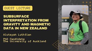 GUEST LECTURE quotSubsurface Interpretation from Gravity and Magnetic Data in New Zealandquot [upl. by Amekahs]