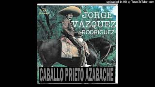 EL TEQUILERO JORGE VAZQUEZ RODRIGUEZ [upl. by Dame]