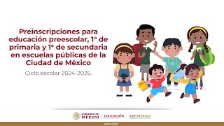 Preinscripciones ciclo escolar 20242025 para preescolar 1° de primaria y 1° de secundaria [upl. by Metsky]