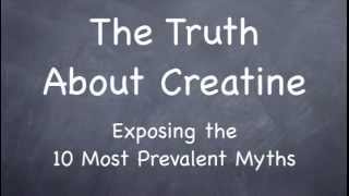 The 10 Myths of Creatine [upl. by Clute]