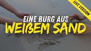 Eine Burg aus weißem Sand Live Lyric Official [upl. by Aikemaj69]