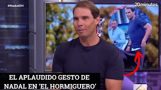 RAFA NADAL es aplaudido en EL HORMIGUERO por este gesto [upl. by Naniac]