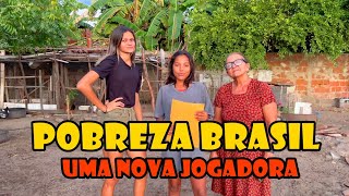 POBREZA BRASIL 49 UMA NOVA JOGADORA [upl. by Nahama233]