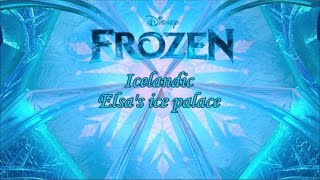 Frozen  Elsas ice palace Icelandic ST [upl. by Ahsoet]