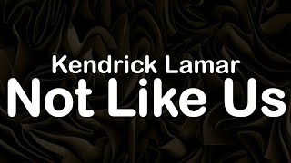 Kendrick Lamar  Not Like Us Clean Lyrics [upl. by Mcleod282]