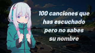 100 Canciones Que Has Escuchado Pero No Sabes Su Nombre  Parte 8 [upl. by Ahse43]