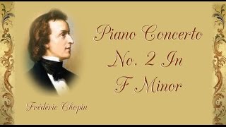 Chopin  Piano Concerto No 2 In F Minor [upl. by Rothberg]