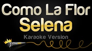 Selena  Como La Flor Karaoke Version [upl. by Declan]