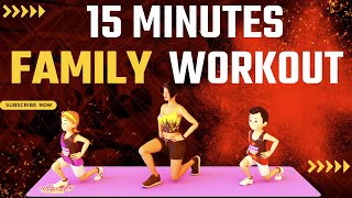 15MIN FAMILY WORKOUT SESSION AT HOME [upl. by Emmit]