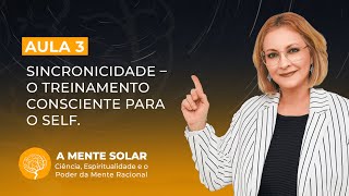 Aula 37 – Sincronicidade – O Treinamento Consciente para o Self  Maria Pereda PhD [upl. by Bartholomeo]