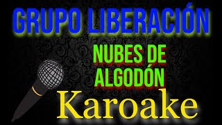 🎤Grupo Liberación  Nubes De Algodón 🎼 Karaoke 🎙 Mundo Karaoke 🎵 [upl. by Aynek928]