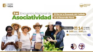 🤚Tercer EncuentroNacionalDeAsociatividad El rol de la economía del cuidado en el desarrollo rural [upl. by Niarbo]