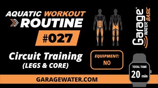 AQUATIC WORKOUT ROUTINE 027  Circuit Training LEGS amp CORE  Garage Water® BASIC [upl. by Nahshu674]