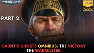 WARHAMMER 40000 Lore Gaunt’s Ghosts Omnibus the victory  the warmaster part 2 audiobook [upl. by Anived]