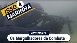 O quotIsso é Marinhaquot apresenta os Mergulhadores de Combate [upl. by Yul586]