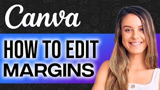 How To Edit Margins In Canva 2024 Create Stellar Designs [upl. by Eustis]