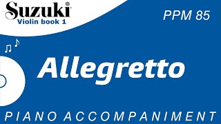 Suzuki Violin Book 1  Allegretto  Piano Accompaniment  PPM  85 [upl. by Palma]