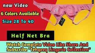 Half Net Hosiery Bra  Size 28 To 40  Price 140  Tehqeeq Lingerie Collection [upl. by Ciredor456]