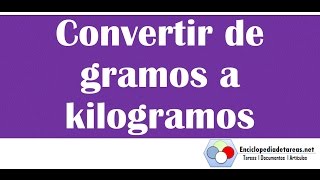 Convertir de Gramos a Kilogramos g a kg [upl. by Eugirne2]