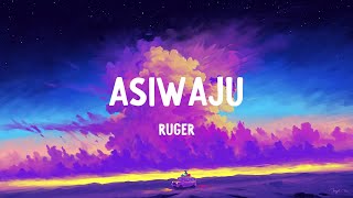 Ruger – Asiwaju Lyrics [upl. by Nnylharas308]