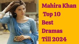 Mahira Khan Best Dramas  Mahira Khan Top 10 Dramas  All New List 2024 [upl. by Wally174]