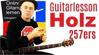 Holz 257ers Gitarlesson Gitarre lernen Tutorial [upl. by Nuahsyar]