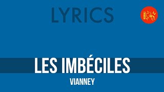 Vianney – Les imbéciles  Lyrics HQ [upl. by Olbap]