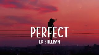 Perfect  Ed Sheeran Lyrics [upl. by Yerffe]