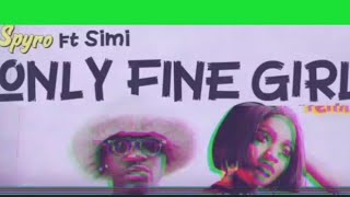 Spyro ft Simi Only Fine Girl lyrics video [upl. by Spiers]