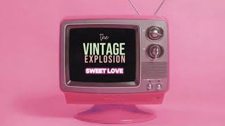 Sweet Love  The Vintage Explosion Official Video [upl. by Milford285]